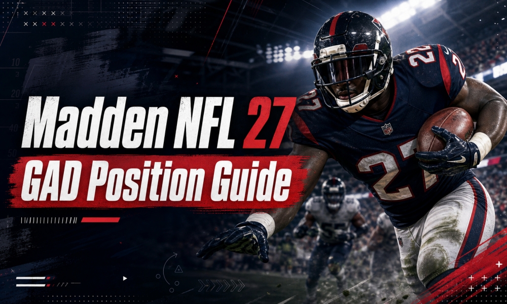 Madden NFL 27 GAD Position Guide